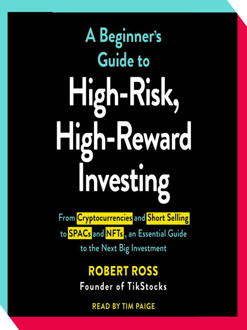 Cover image for The Beginner's Guide to High-Risk, High-Reward Investing